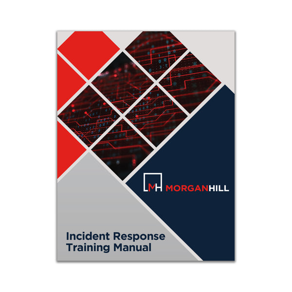 Incident Response Training Manual - MorganHill Consulting Group